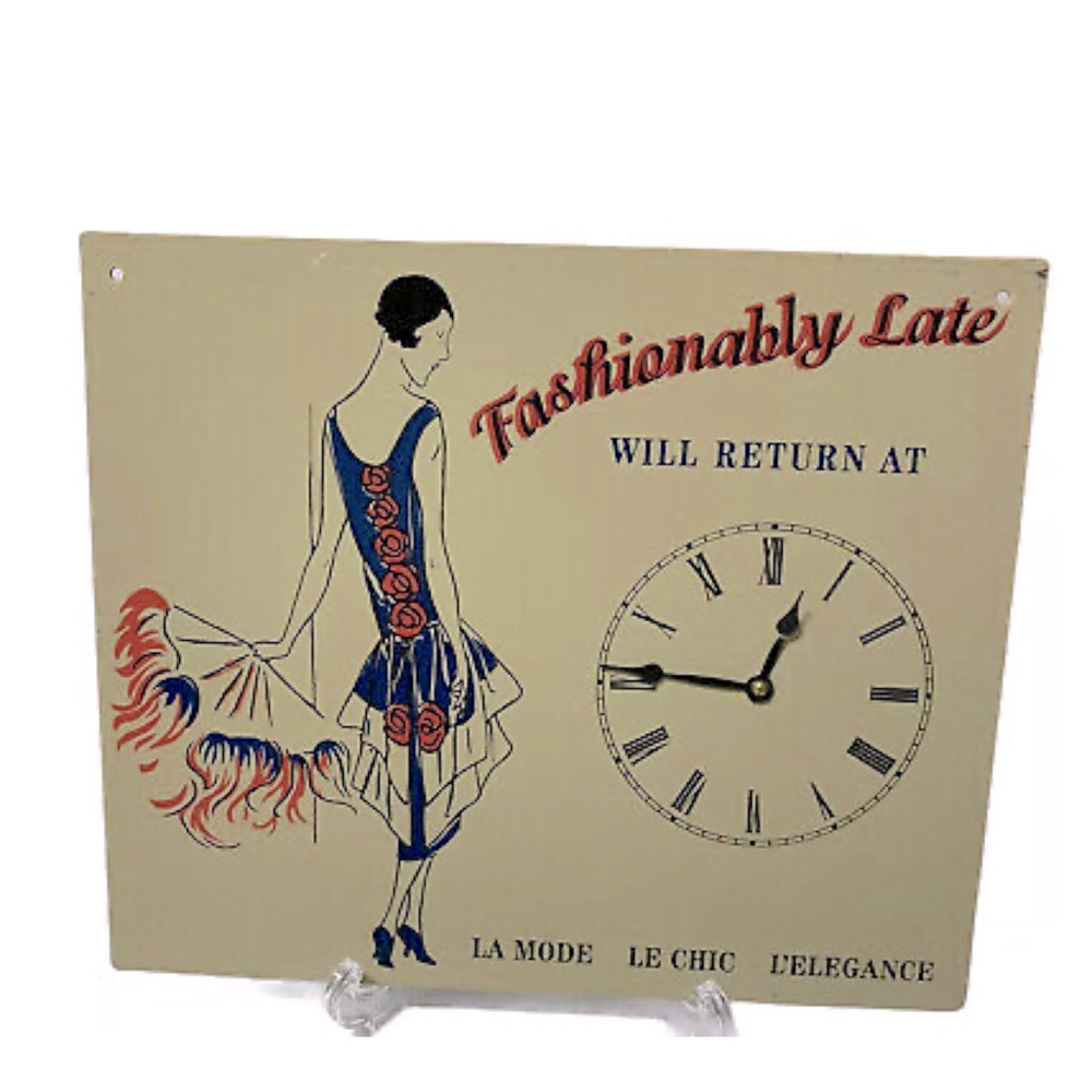 Vintage French 'Fashionably Late' Rustic Sign